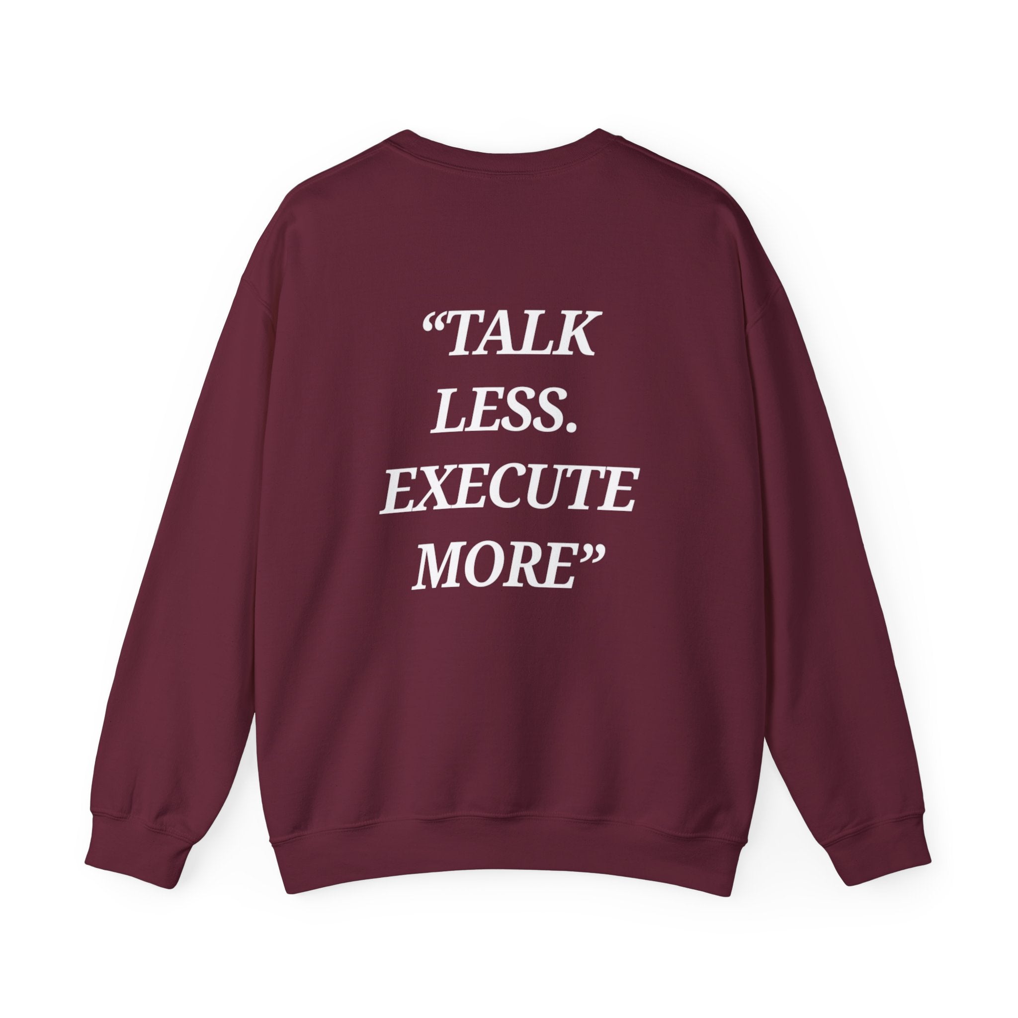 “Talk Less. Execute More” - Motivational Sweatshirt