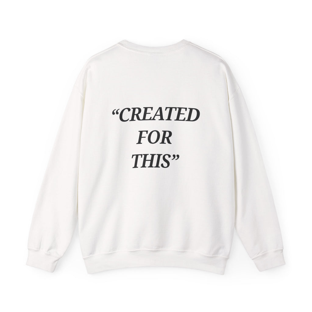 “Created for This” - Motivational Sweatshirt