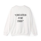 “Created for This” - Motivational Sweatshirt