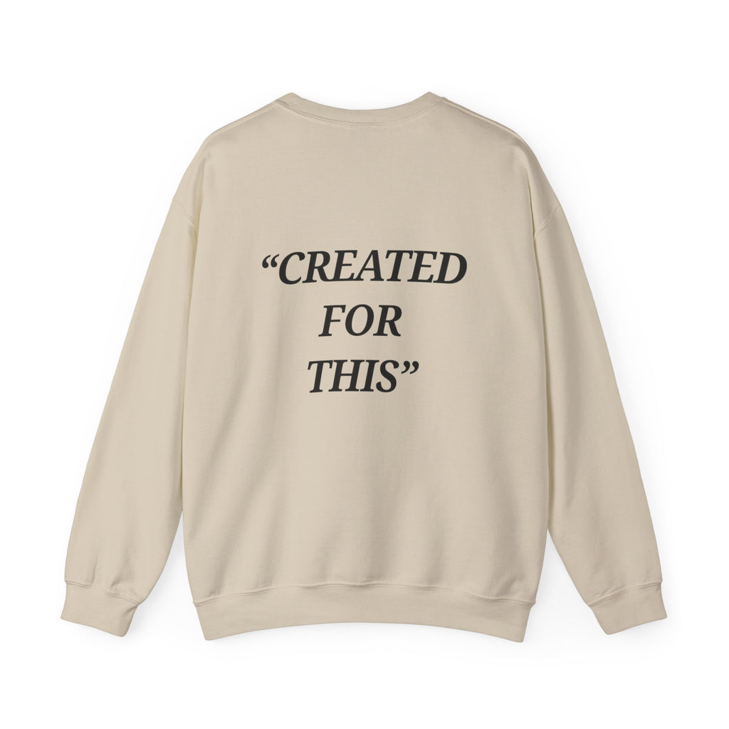 “Created for This” - Motivational Sweatshirt
