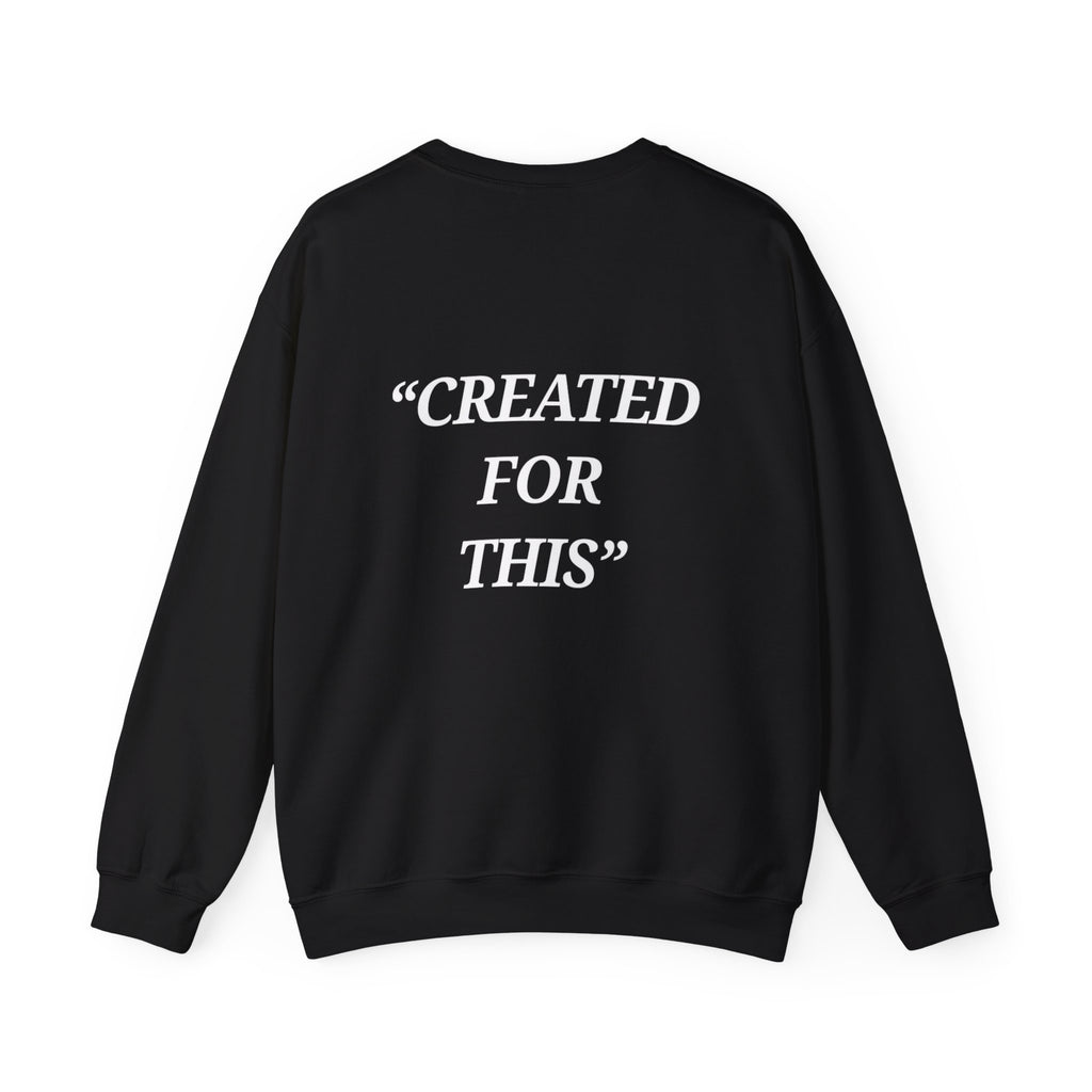 “Created for This” - Motivational Sweatshirt