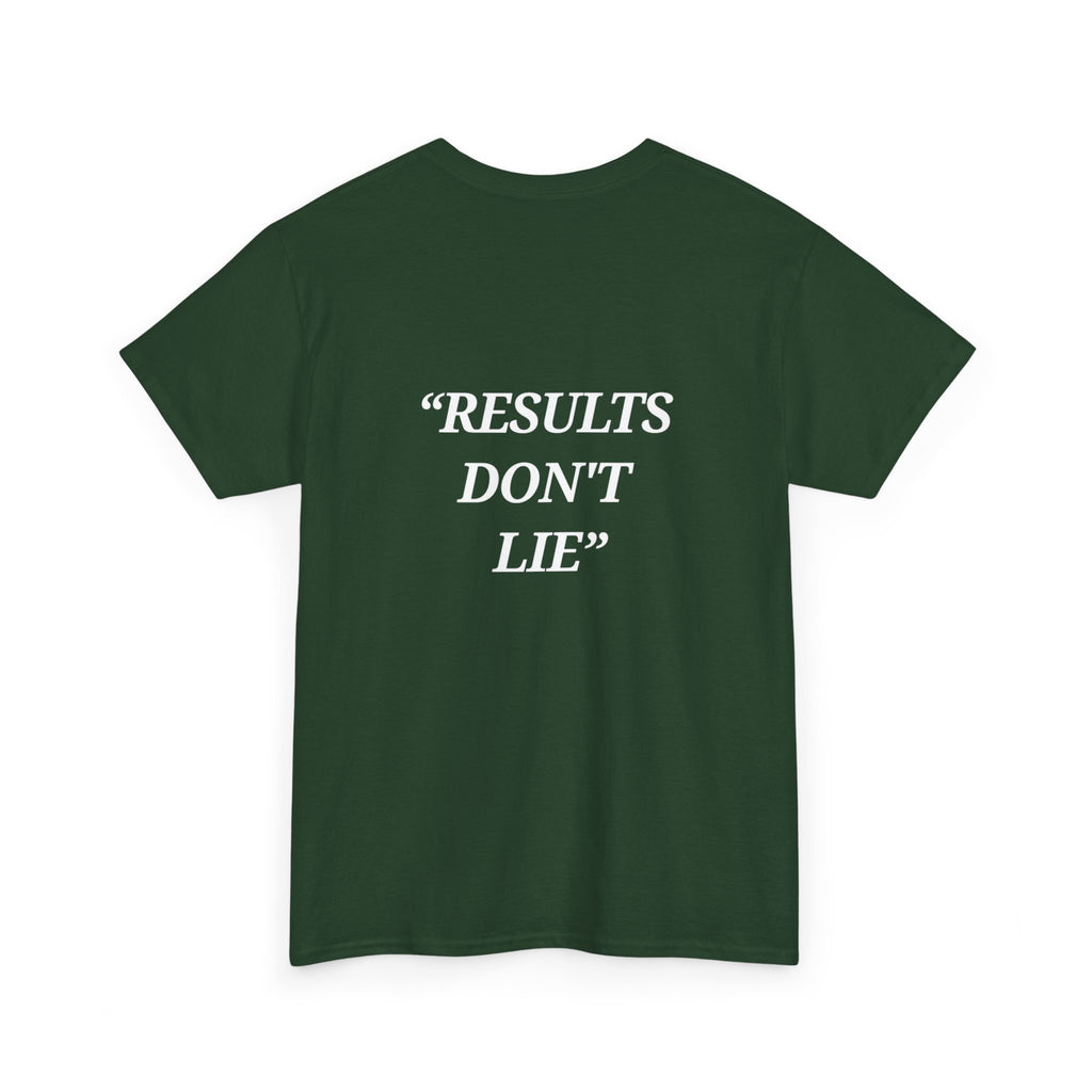 “Results don't  lie” - Motivational T-Shirt