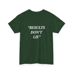 “Results don't  lie” - Motivational T-Shirt