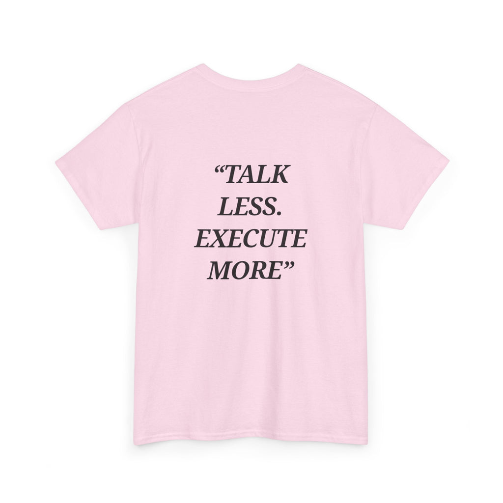 “Talk Less. Execute More” - Motivational T-Shirt