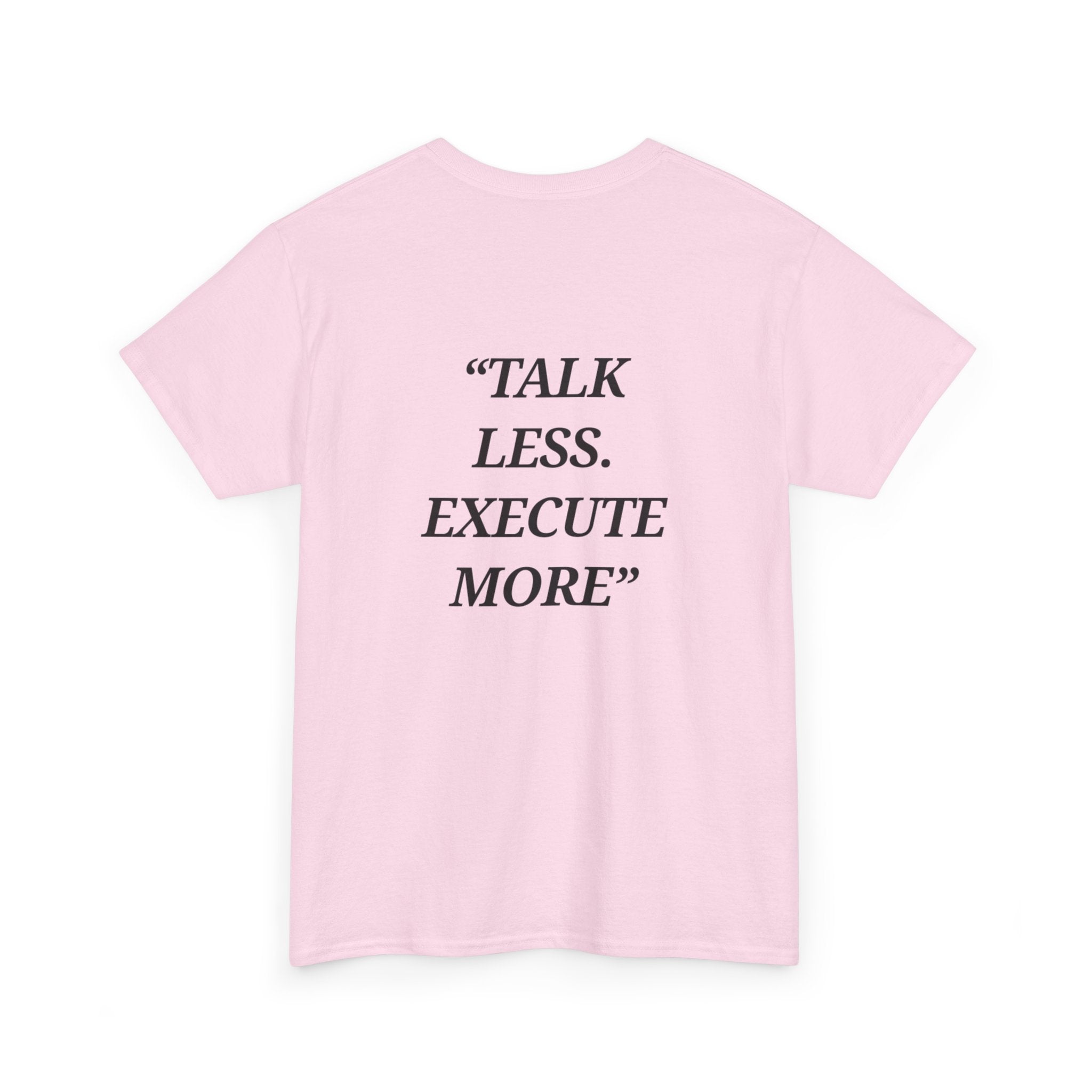 “Talk Less. Execute More” - Motivational T-Shirt
