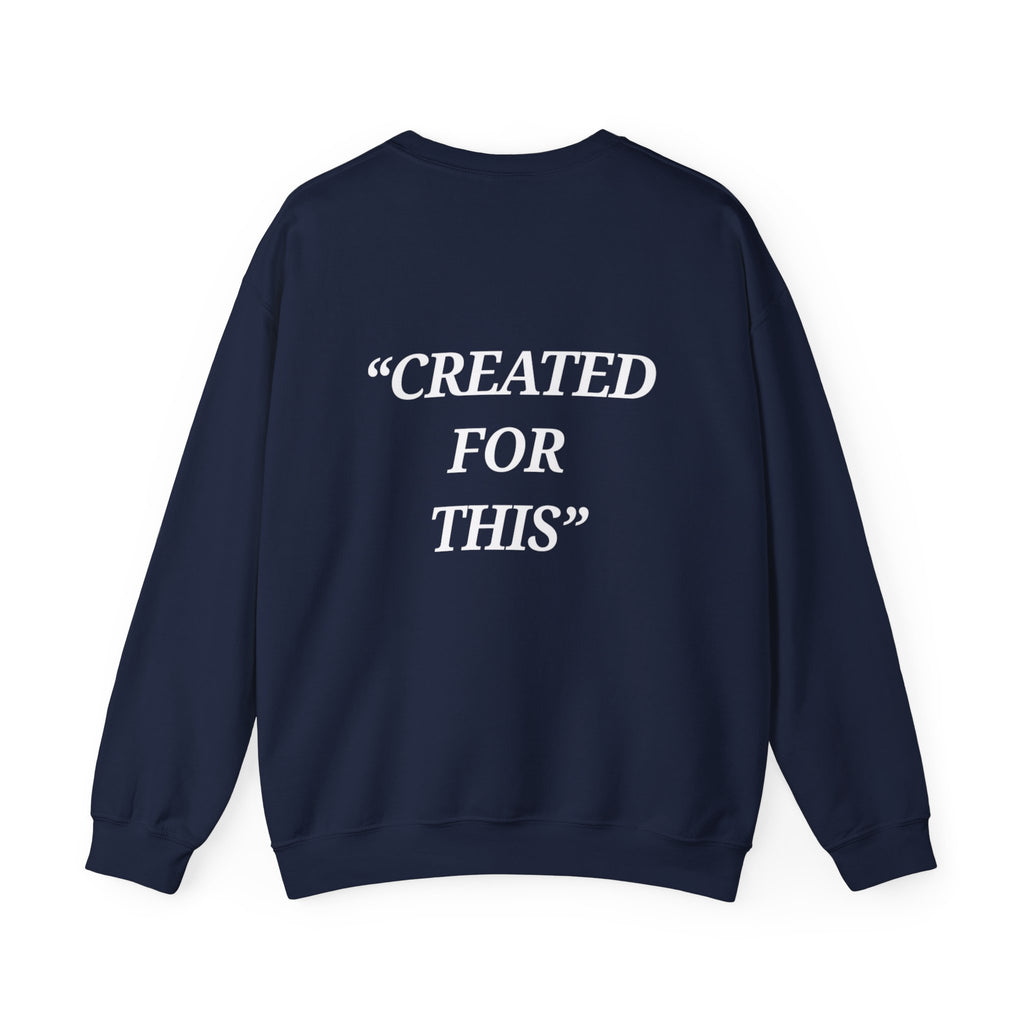 “Created for This” - Motivational Sweatshirt