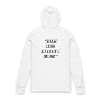 “Talk Less. Execute More” - Motivational  Hoodie