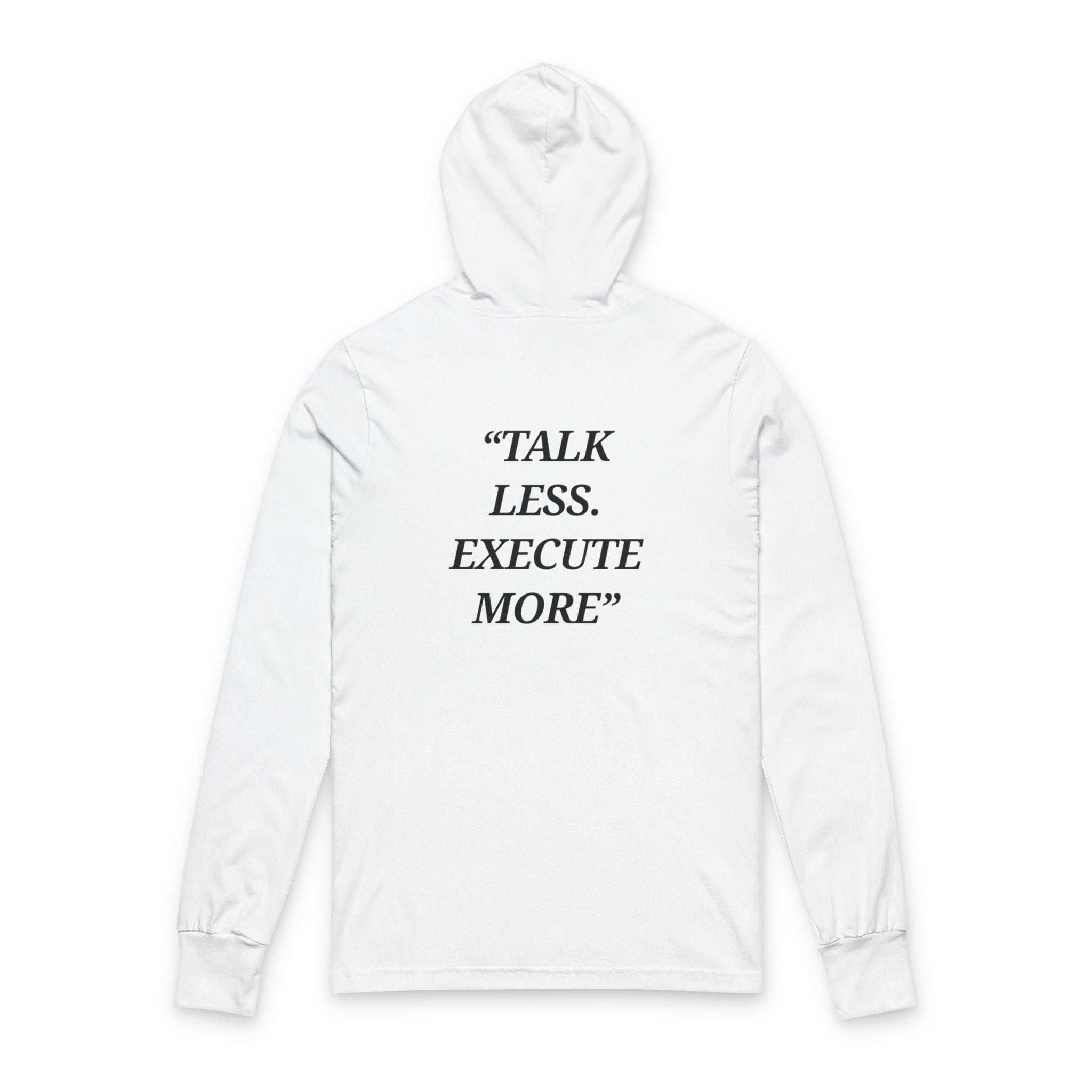“Talk Less. Execute More” - Motivational  Hoodie