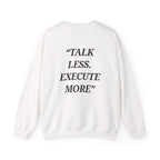 “Talk Less. Execute More” - Motivational Sweatshirt