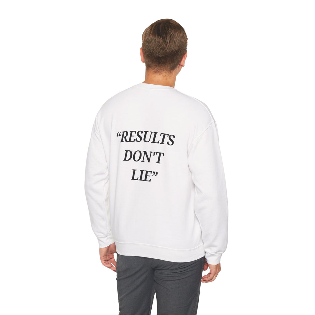 “Results don't  lie” - Motivational Sweatshirt