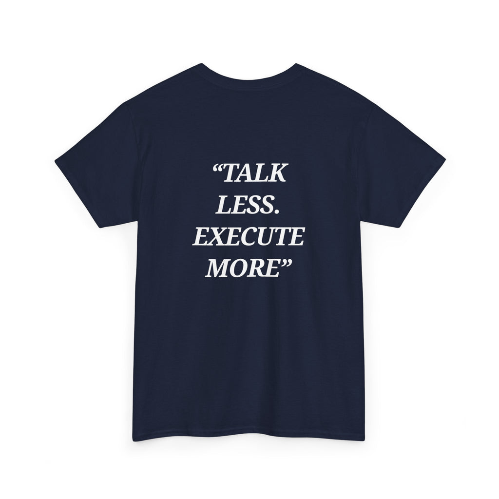 “Talk Less. Execute More” - Motivational T-Shirt