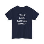 “Talk Less. Execute More” - Motivational T-Shirt