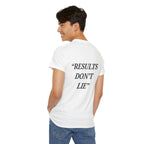 “Results don't  lie” - Motivational T-Shirt
