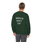 “Results don't  lie” - Motivational Sweatshirt