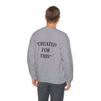 “Created for This” - Motivational Sweatshirt