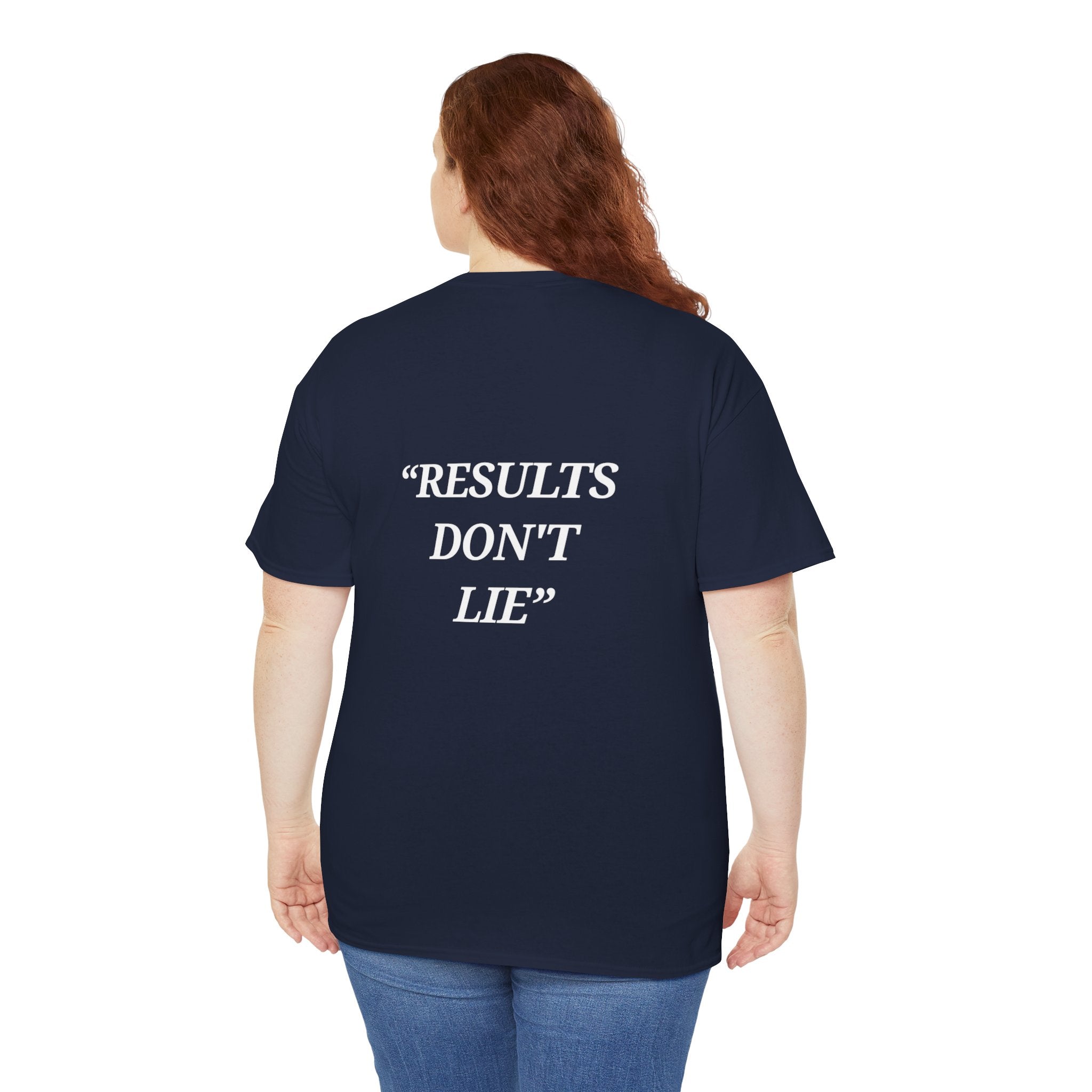 “Results don't  lie” - Motivational T-Shirt