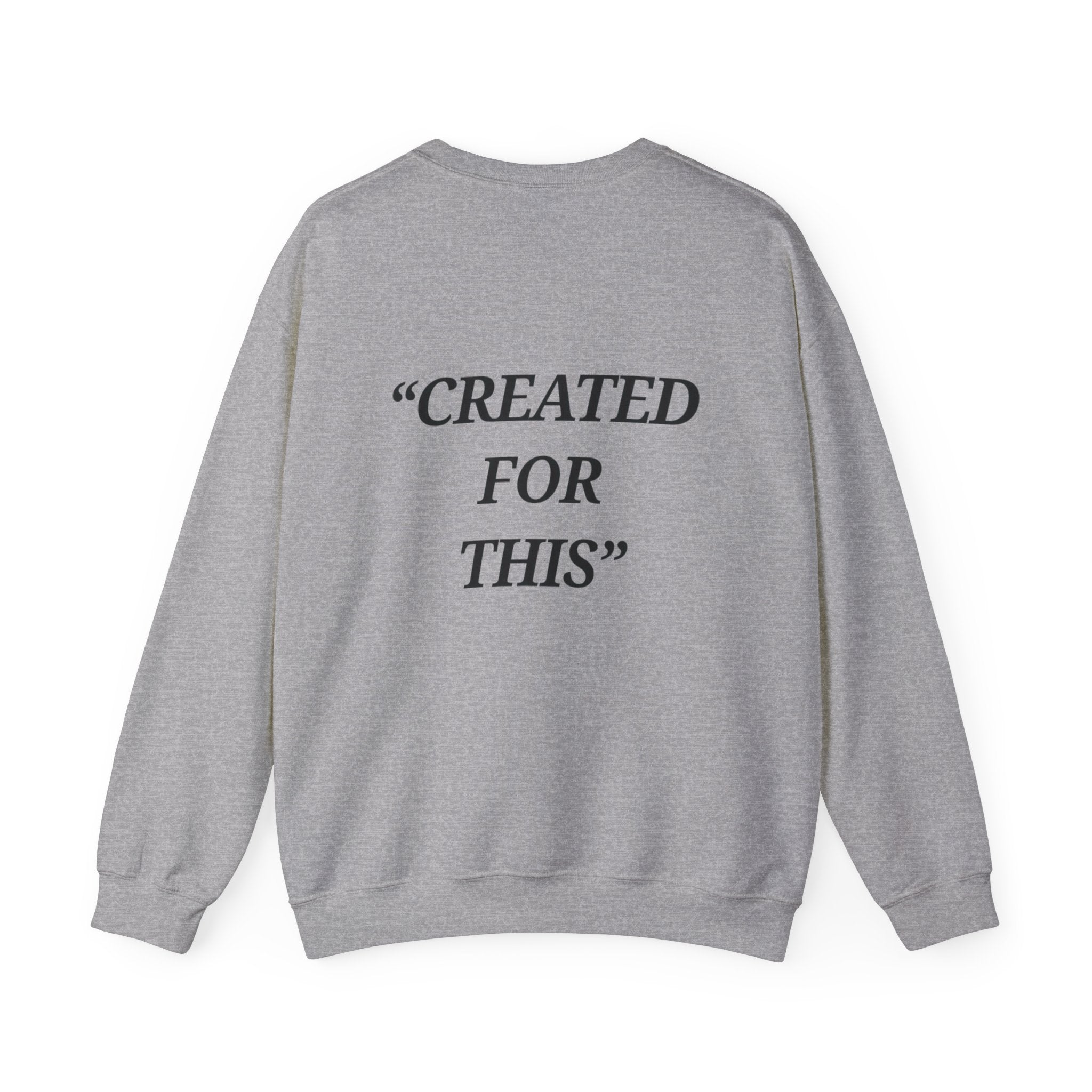“Created for This” - Motivational Sweatshirt