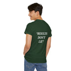“Results don't  lie” - Motivational T-Shirt
