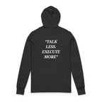 “Talk Less. Execute More” - Motivational  Hoodie