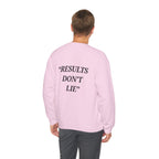 “Results don't  lie” - Motivational Sweatshirt
