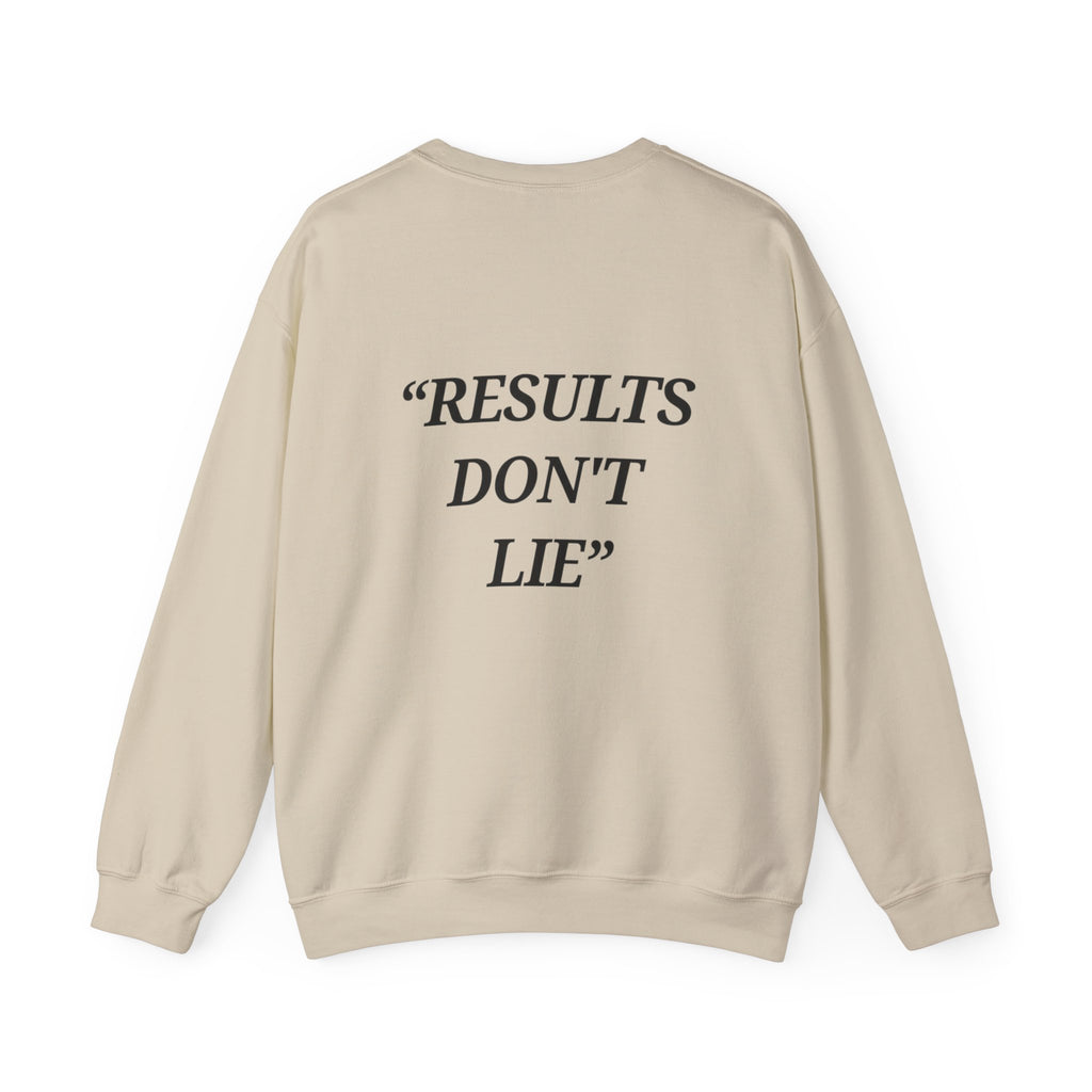 “Results don't  lie” - Motivational Sweatshirt