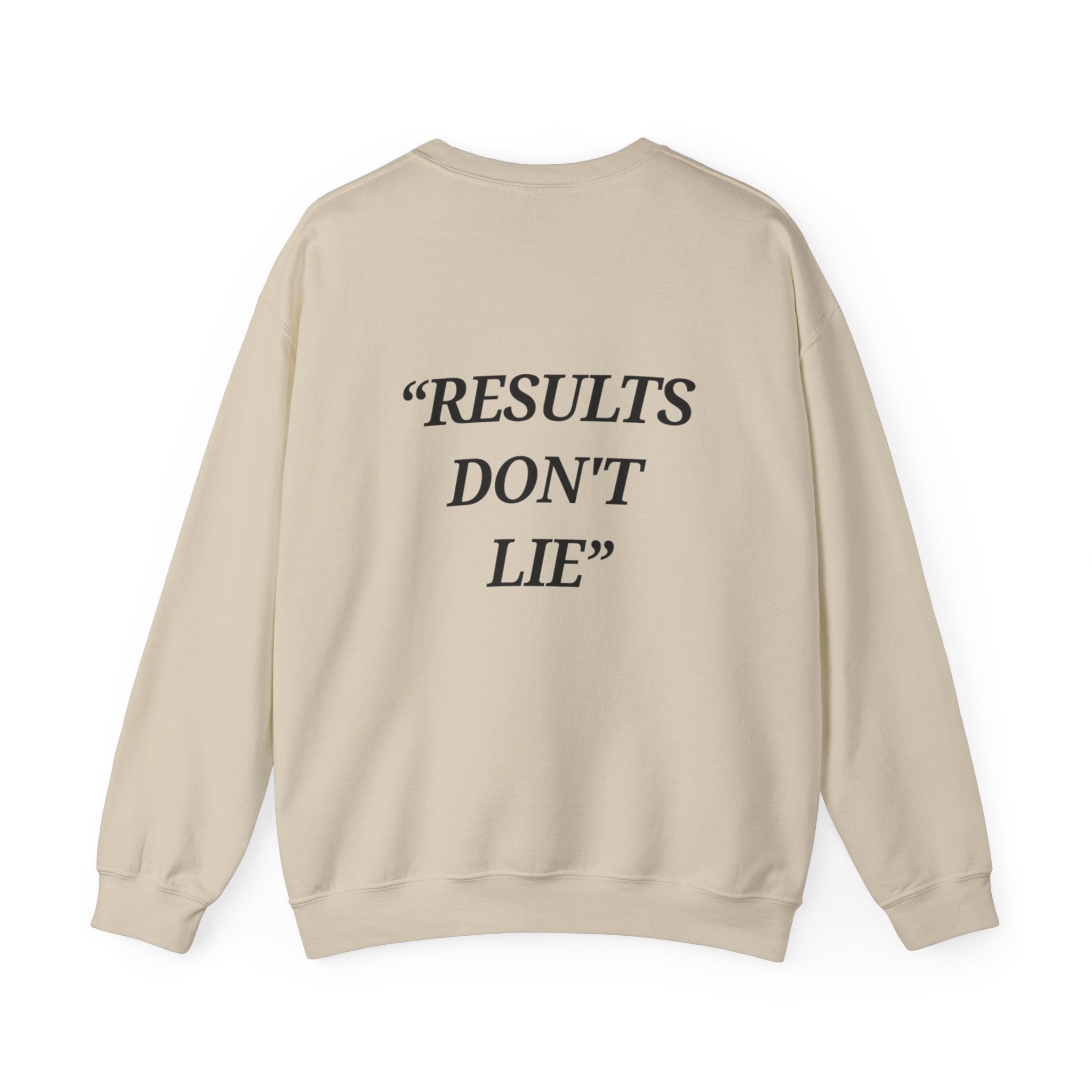 “Results don't  lie” - Motivational Sweatshirt