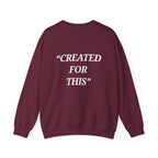 “Created for This” - Motivational Sweatshirt