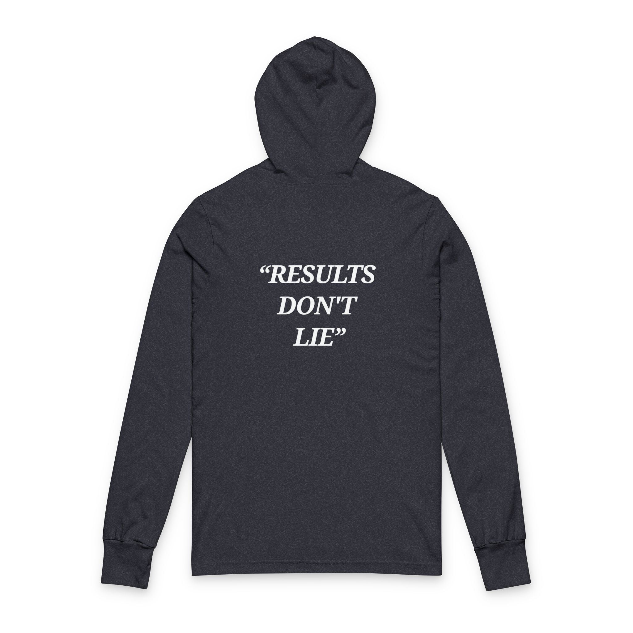 “Results don't  lie” - Motivational  Hoodie