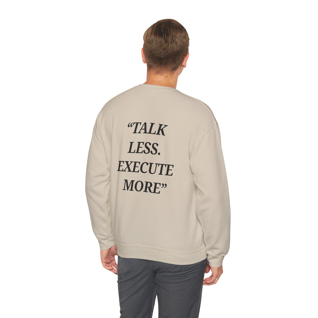 “Talk Less. Execute More” - Motivational Sweatshirt