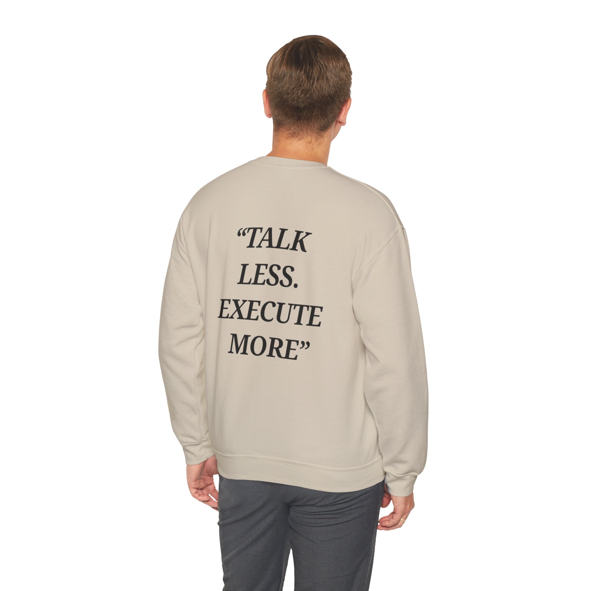 “Talk Less. Execute More” - Motivational Sweatshirt