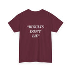 “Results don't  lie” - Motivational T-Shirt