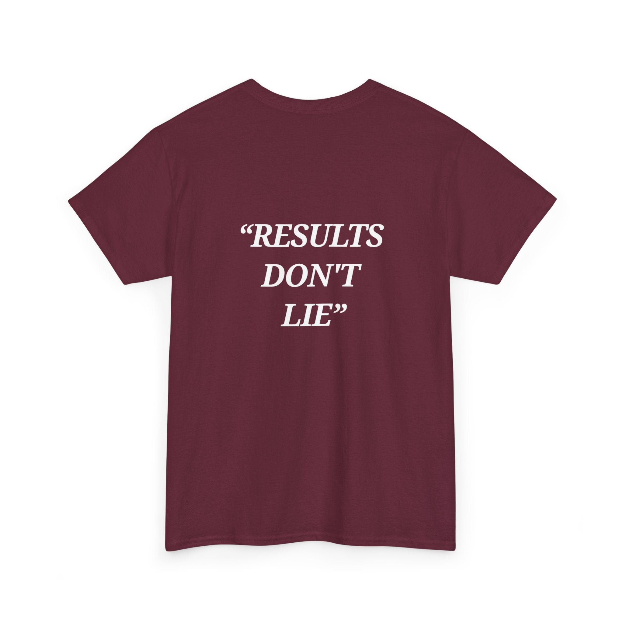 “Results don't  lie” - Motivational T-Shirt