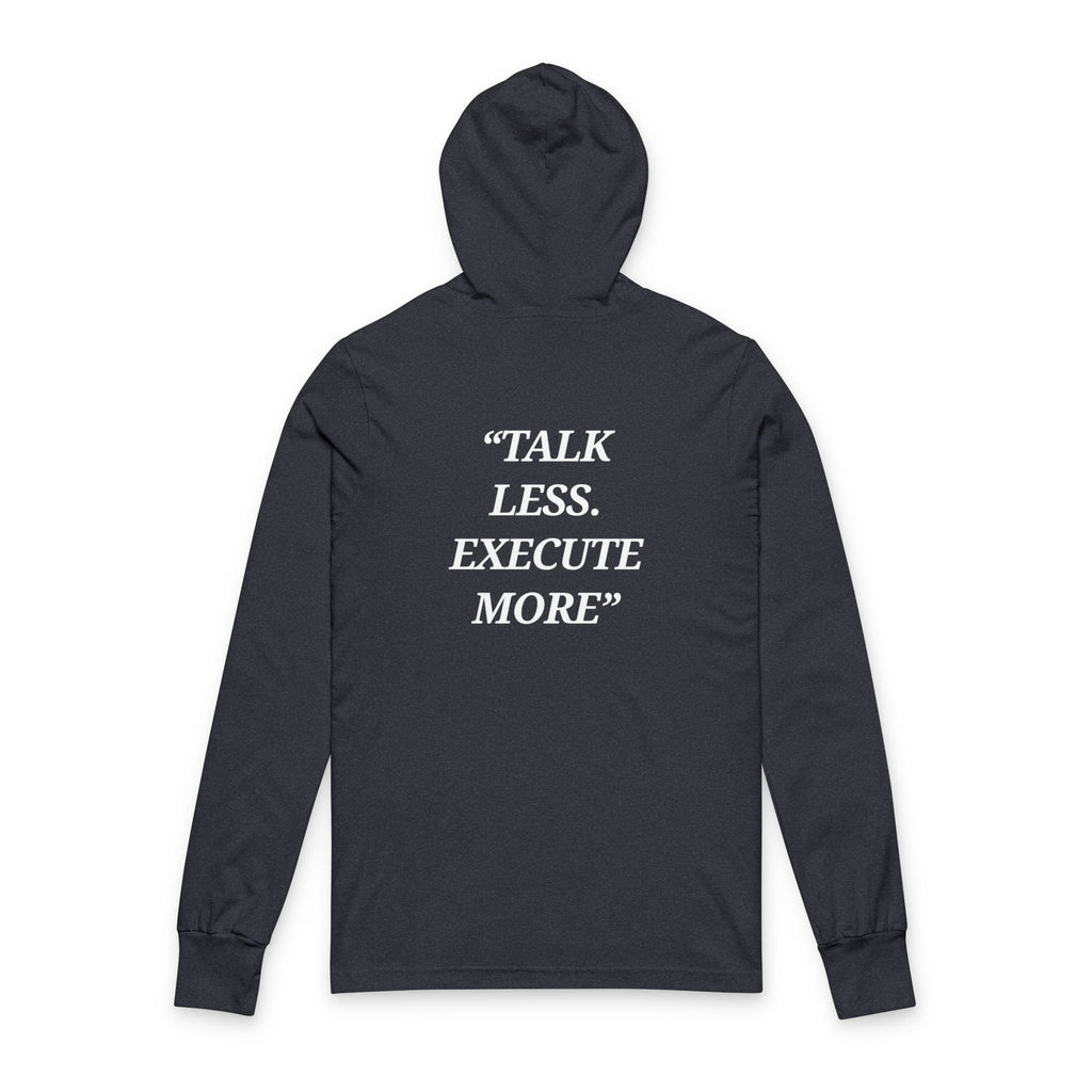 “Talk Less. Execute More” - Motivational  Hoodie