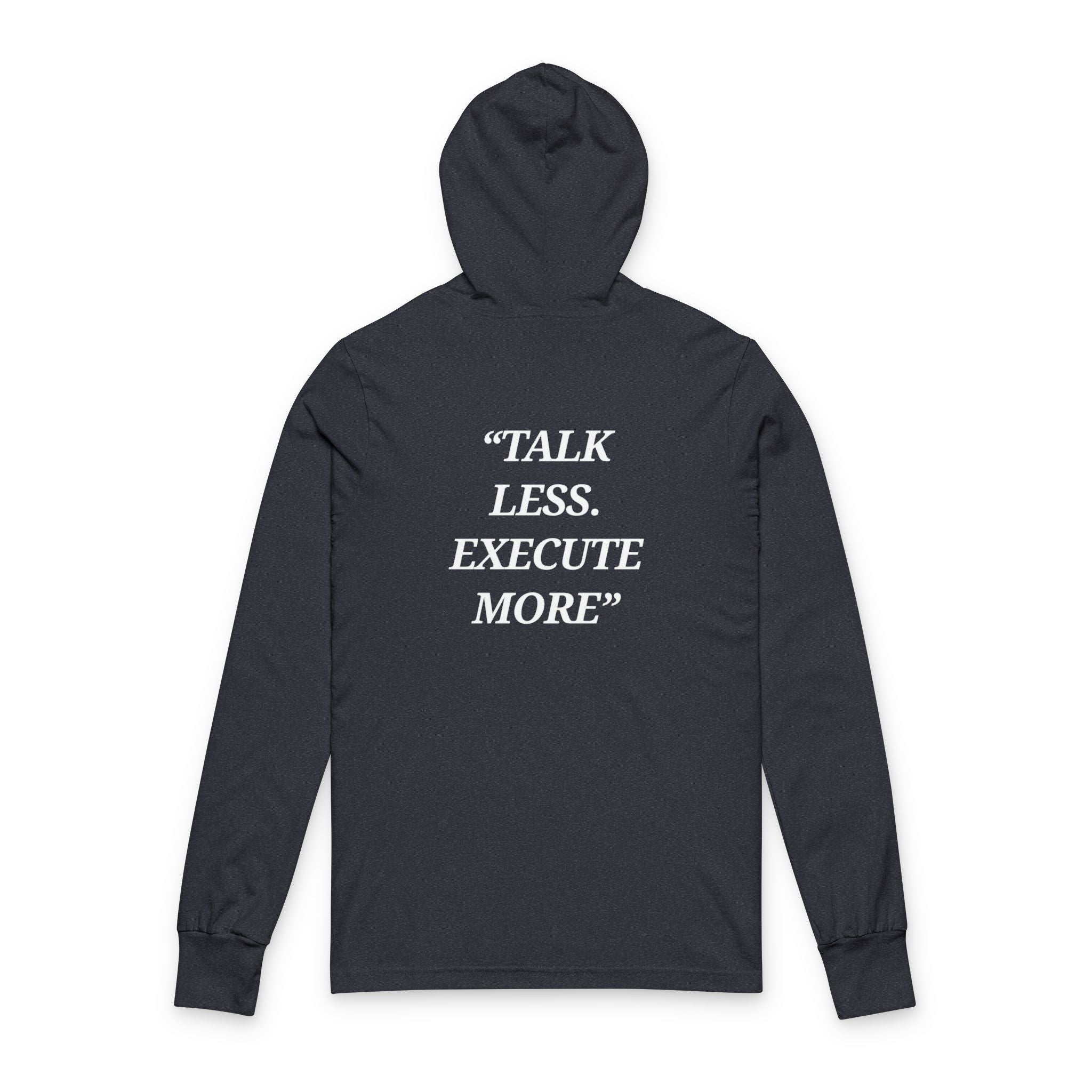 “Talk Less. Execute More” - Motivational  Hoodie