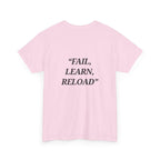 "Fail, Learn, Reload" - Motivational T-Shirt