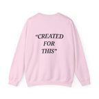 “Created for This” - Motivational Sweatshirt