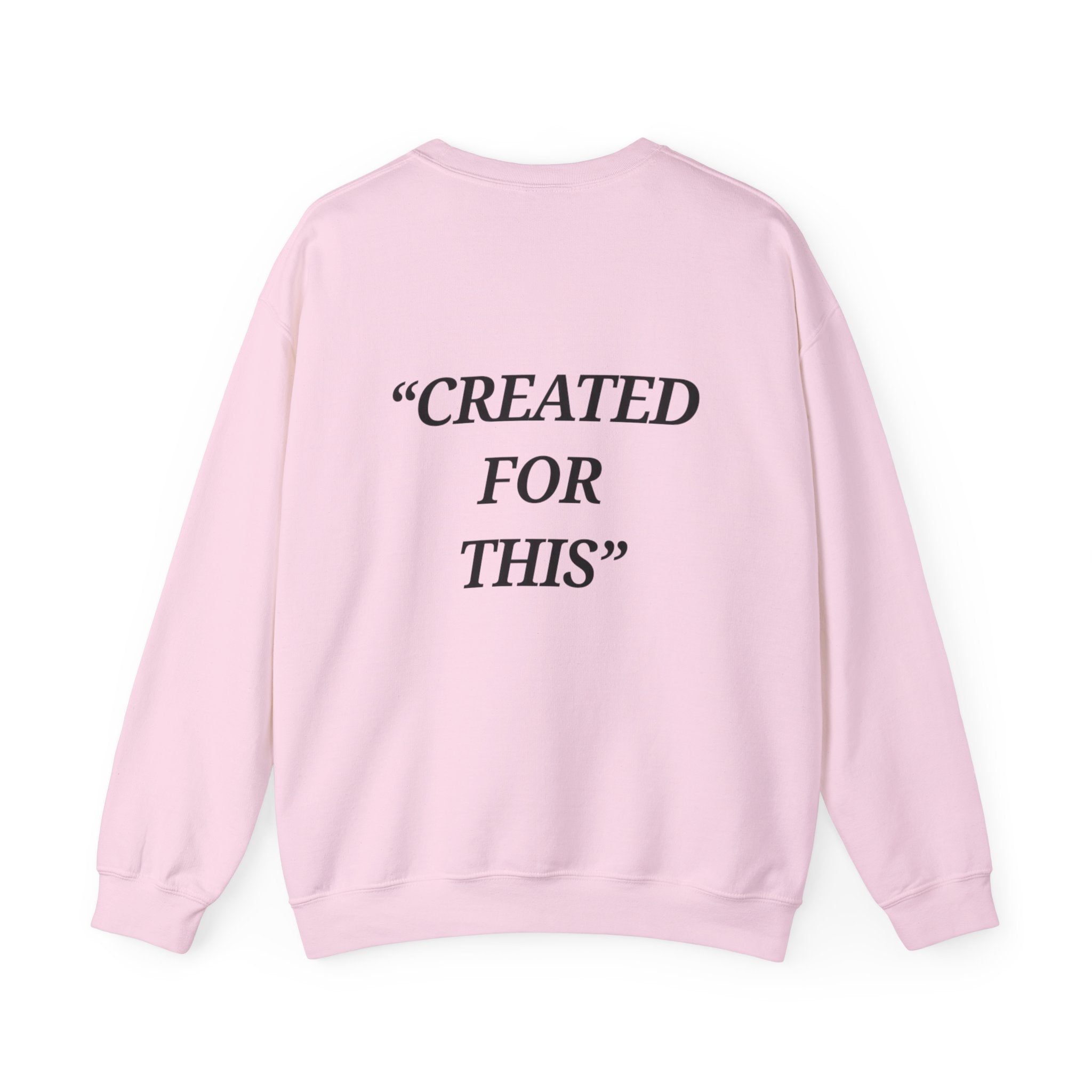 “Created for This” - Motivational Sweatshirt