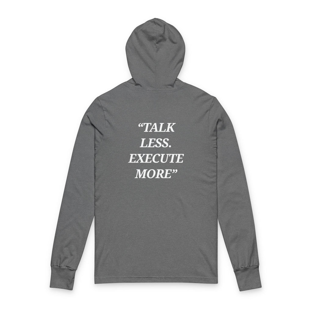 “Talk Less. Execute More” - Motivational  Hoodie