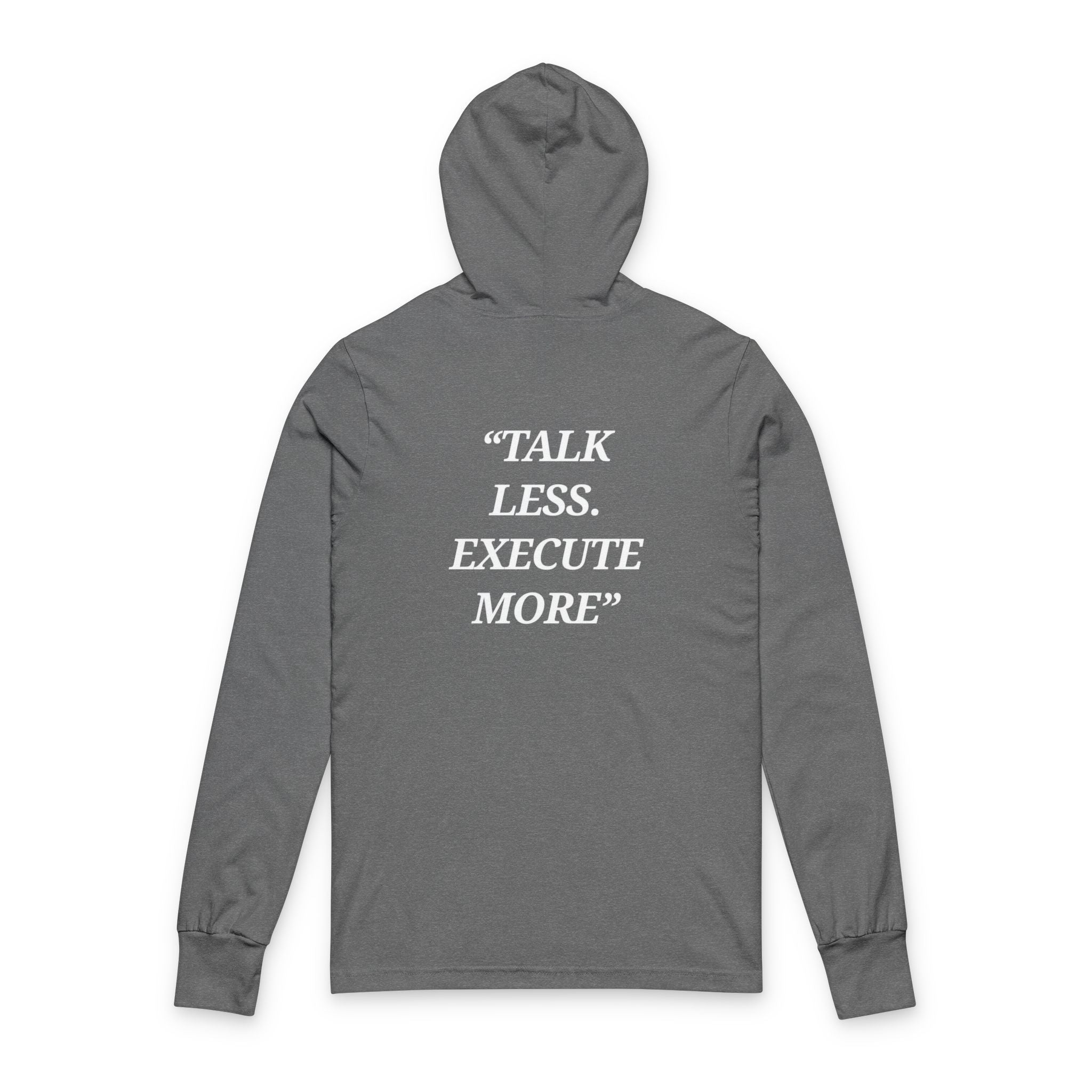 “Talk Less. Execute More” - Motivational  Hoodie