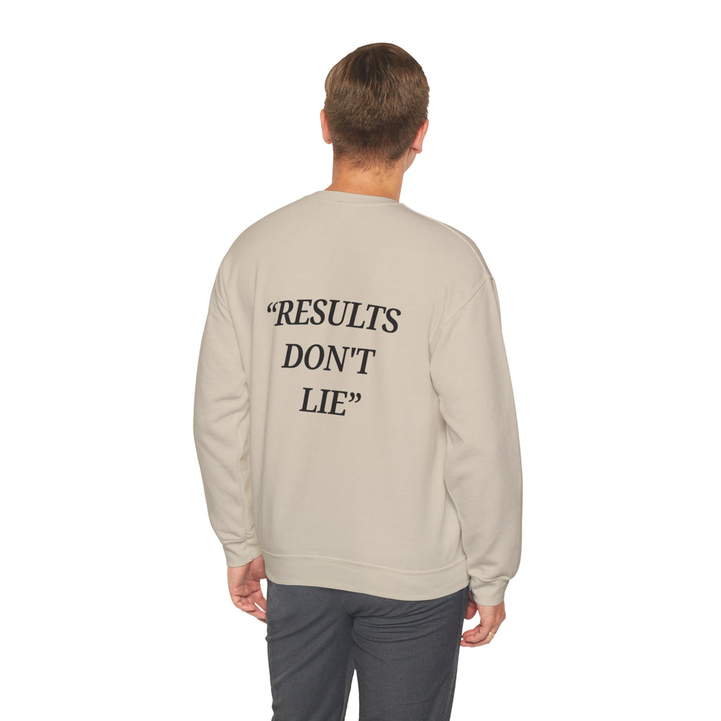 “Results don't  lie” - Motivational Sweatshirt