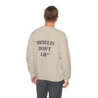 “Results don't  lie” - Motivational Sweatshirt