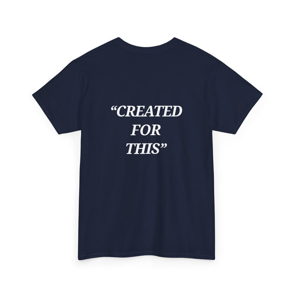 “Created for This” - Motivational T-Shirt