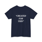 “Created for This” - Motivational T-Shirt
