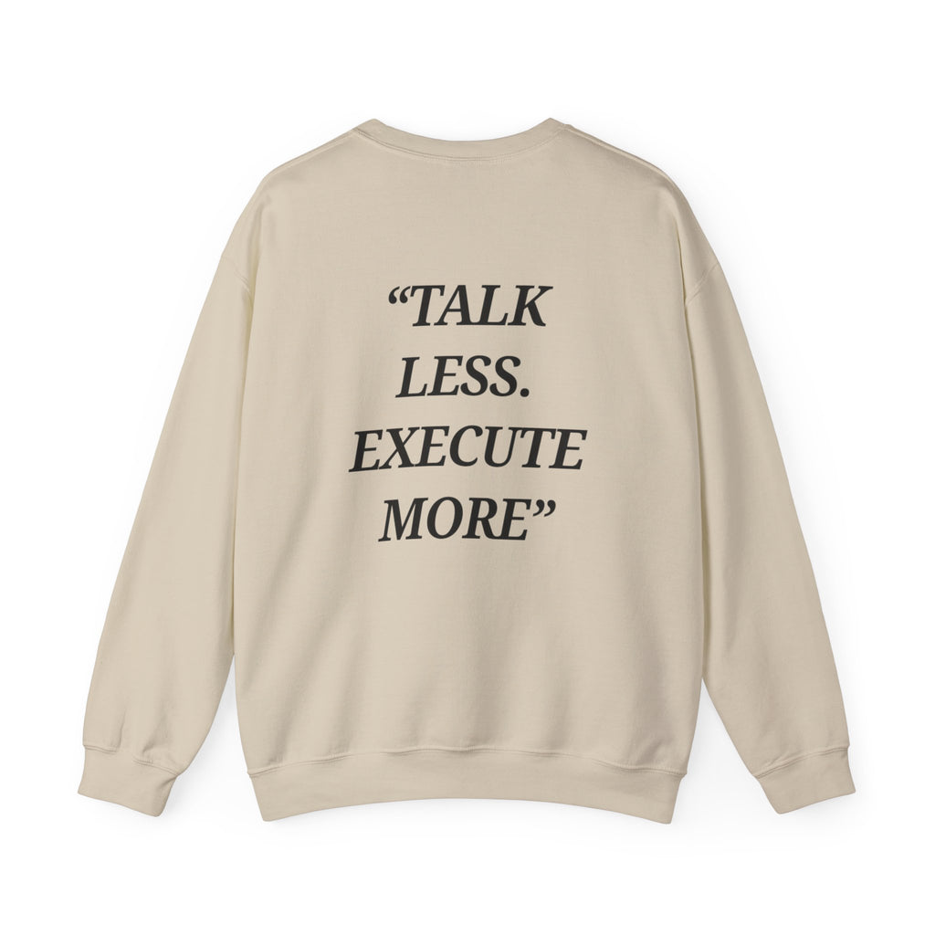 “Talk Less. Execute More” - Motivational Sweatshirt