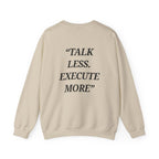 “Talk Less. Execute More” - Motivational Sweatshirt