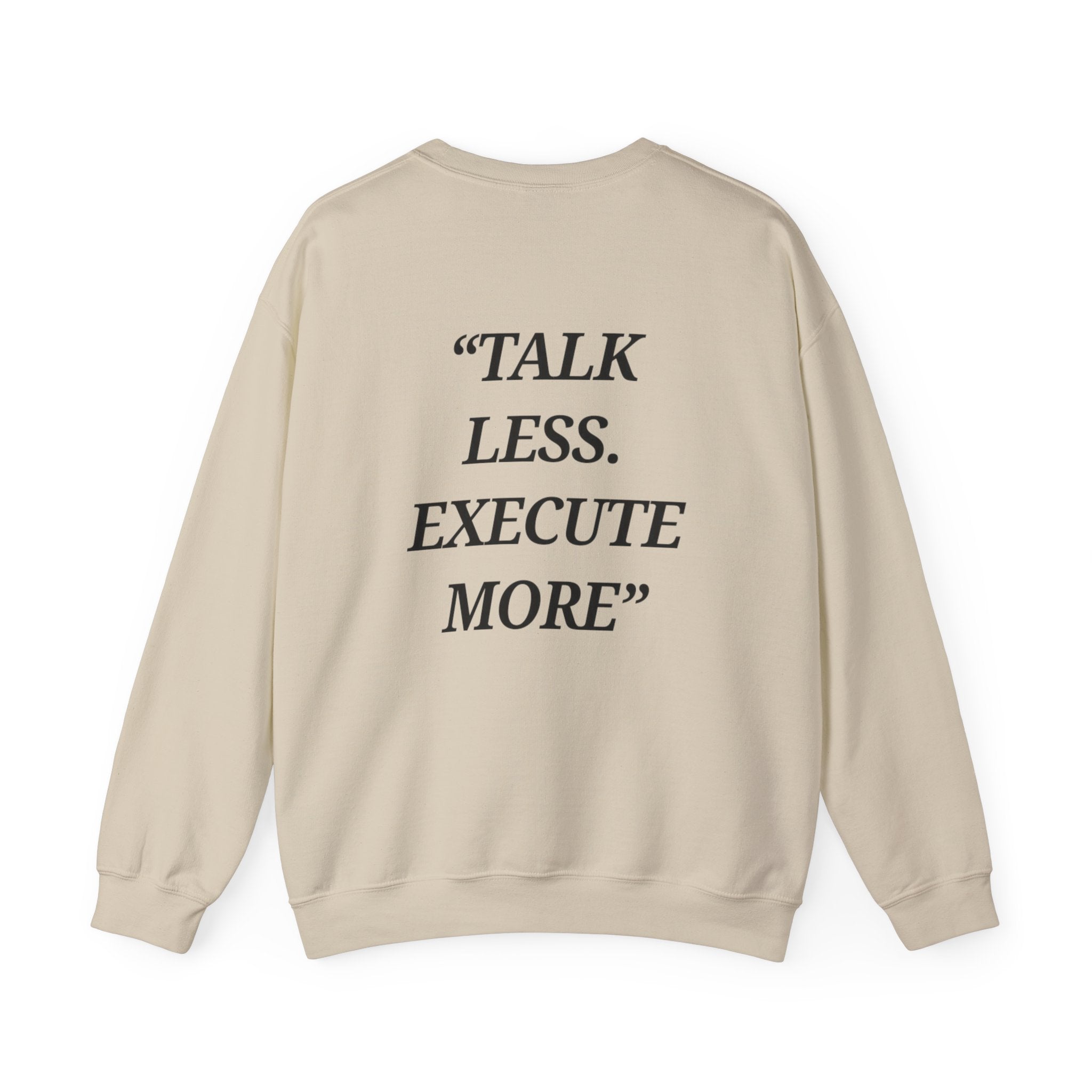 “Talk Less. Execute More” - Motivational Sweatshirt