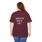 “Results don't  lie” - Motivational T-Shirt
