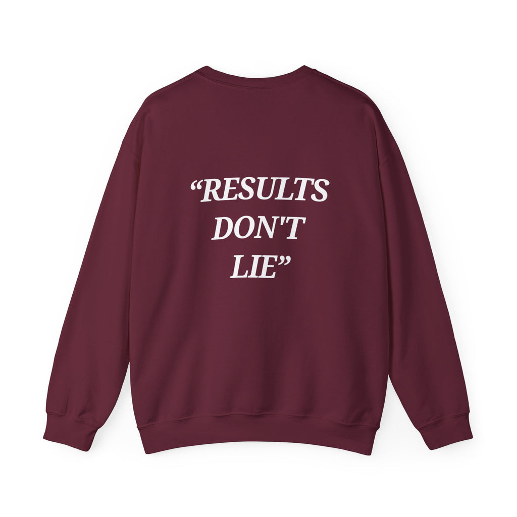 “Results don't  lie” - Motivational Sweatshirt