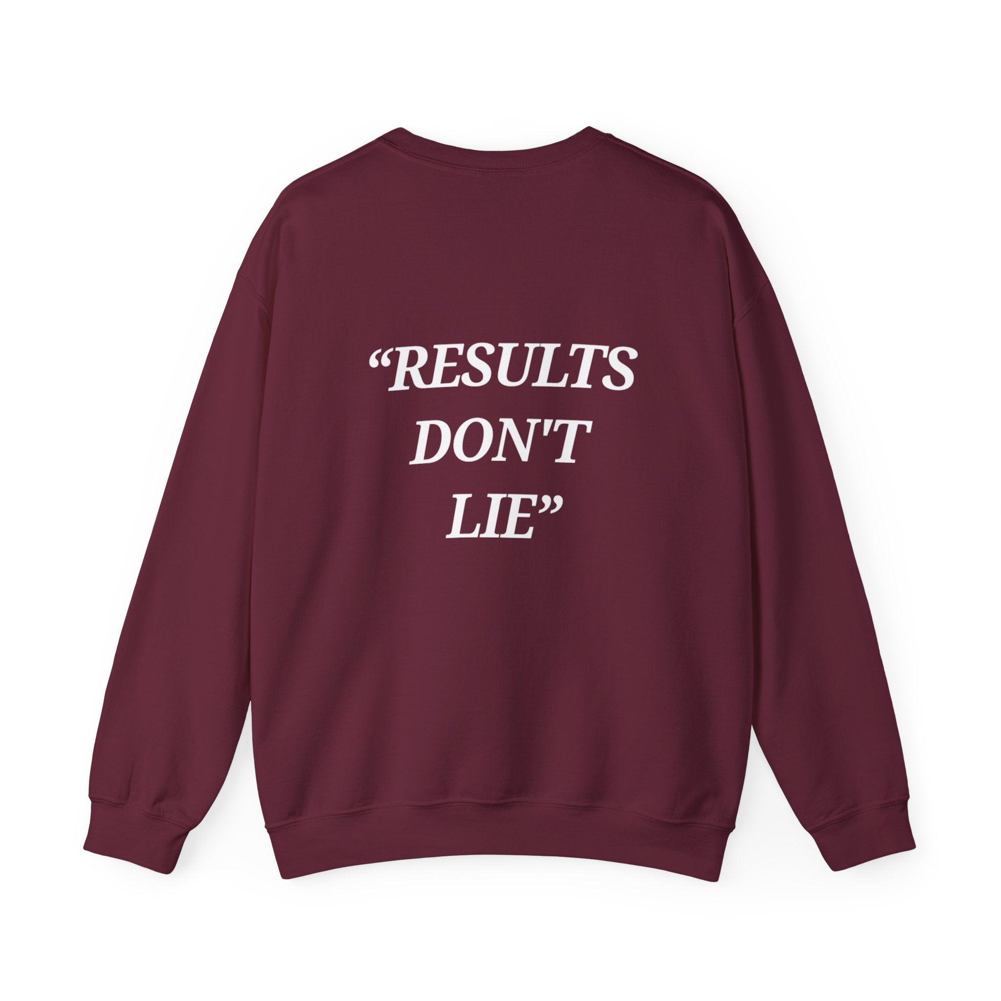 “Results don't  lie” - Motivational Sweatshirt