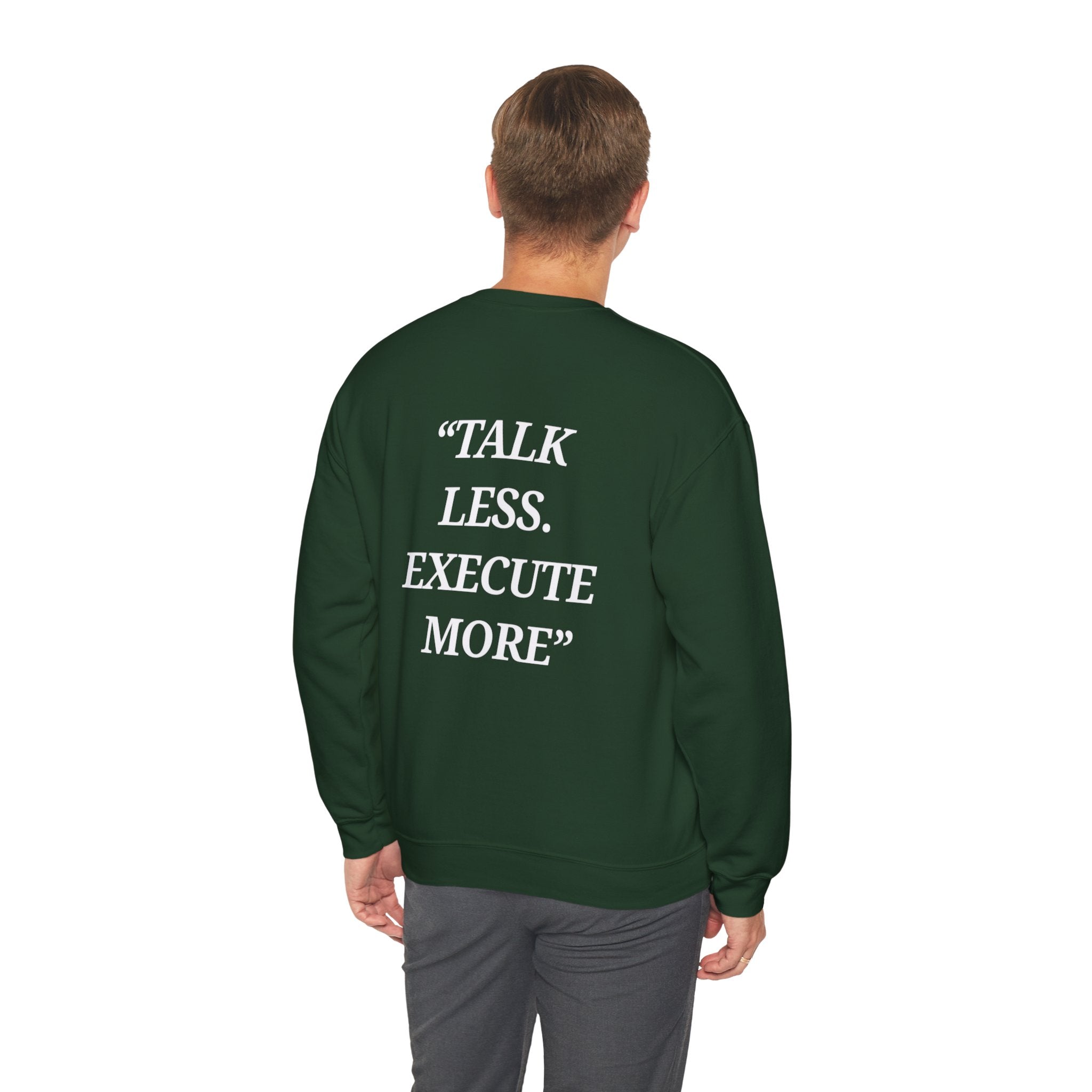 “Talk Less. Execute More” - Motivational Sweatshirt